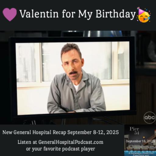 Episode 684: Valentin for My Birthday 9/15/25