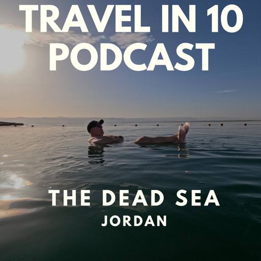 Floating in the Dead Sea – A Journey to the Lowest Place on Earth