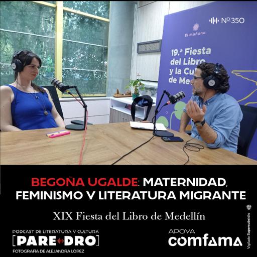 Begoña Ugalde: maternidad, feminismo y literatura migrante