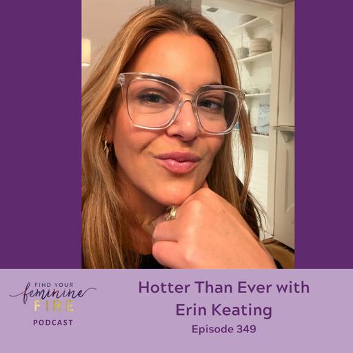 Hotter Than Ever with Erin Keating