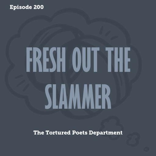 Tay to Z Episode 200: Fresh Out The Slammer