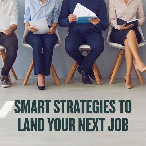 Smart Strategies to Land Your Next Job