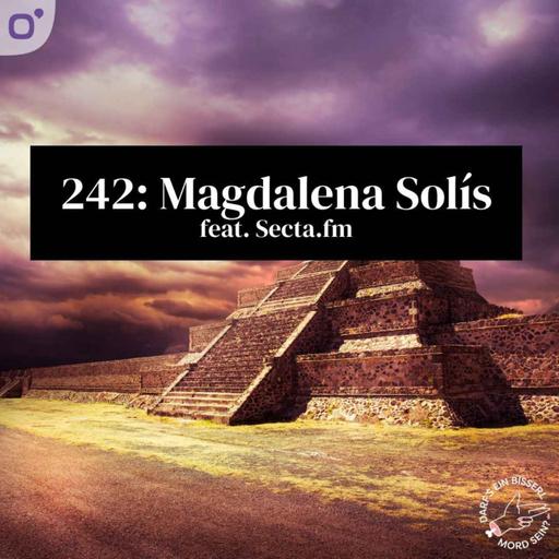 Episode 242: Magdalena Solís