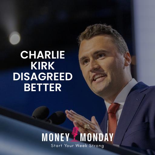 How Charlie Kirk Disagreed Is More Important Than What He Believed