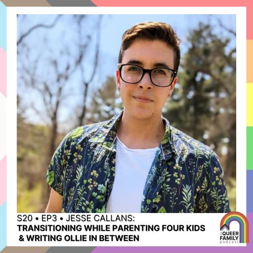 Jesse Callans: Transitioning While Parenting Four Kids + Writing Ollie in Between
