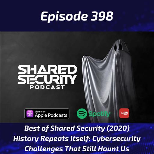 Best of Shared Security (2020) History Repeats Itself: Cybersecurity Challenges that Still Haunt Us