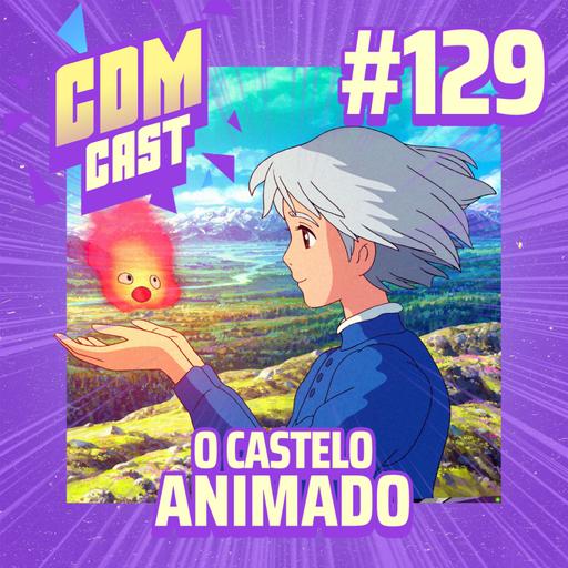 #129 O Castelo Animado e a magia da autoimagem