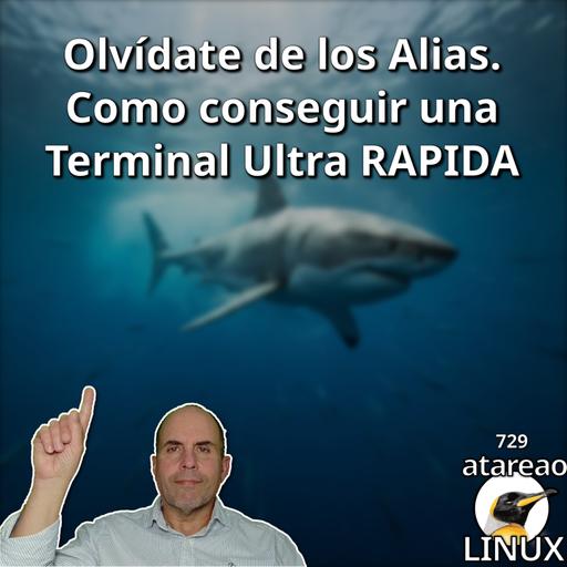 ATA 729 Olvídate de los Alias. Como conseguir una Terminal Ultra RAPIDA