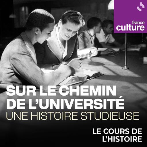 Sur le chemin de l’université, une histoire studieuse 2/4 : Romantiques, socialistes et pas contents ! Étudiants dans le siècle des révolutions