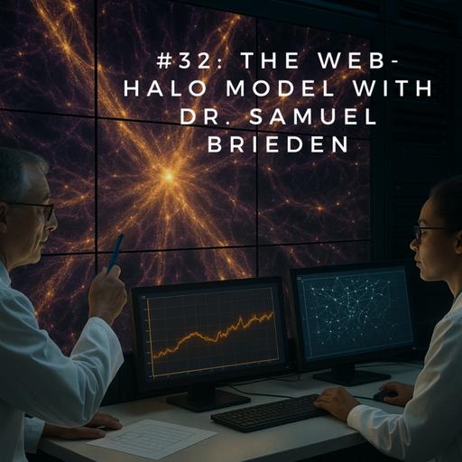 #32: The Web-Halo Model with Dr. Samuel Brieden