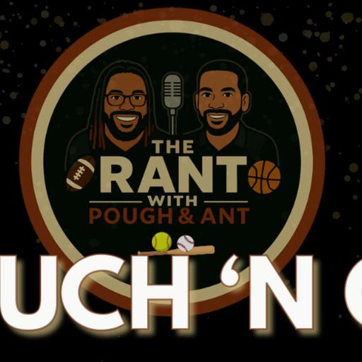 The Rant with Pough & Ant Episode 18