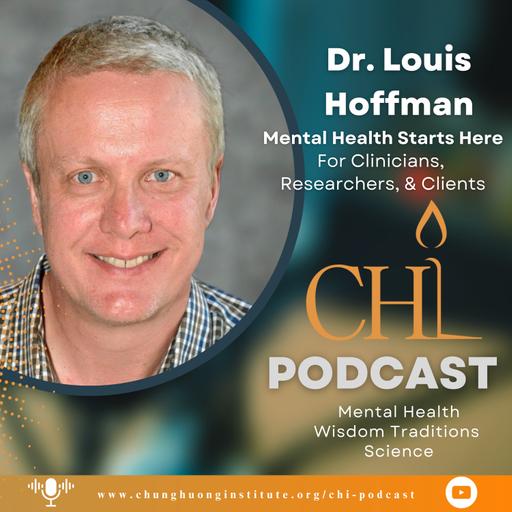 Mental Health Starts Here | Dr. Louis Hoffman | Chung Huong Institute