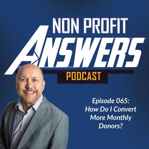 065 - How Do I Convert More Monthly Donors?