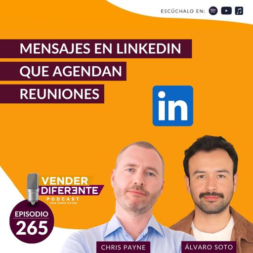 Mensajes en LinkedIn que agendan reuniones con Chris Payne y Alvaro Soto (Episodio 265)