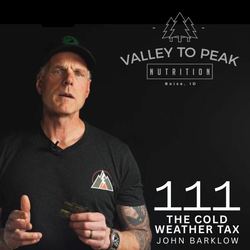 The Cold Weather Tax: How the cold taxes you, how to prevent it and save your life (W/ John Barklow)