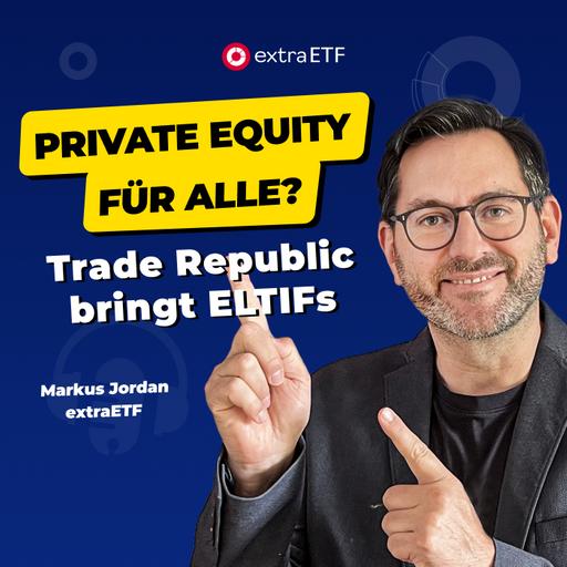 #269 Private Equity für alle? Trade Republic bringt ELTIFs
