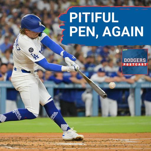 DODGERS POSTCAST: Ohtani 5 no-hits innings IMMEDIATELY surrendered by the bullpen