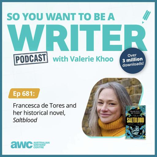 Writing Podcast Episode 681: Francesca de Tores and her historical novel, 'Saltblood'