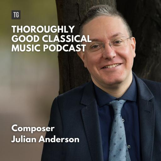 212: Composer Julian Anderson