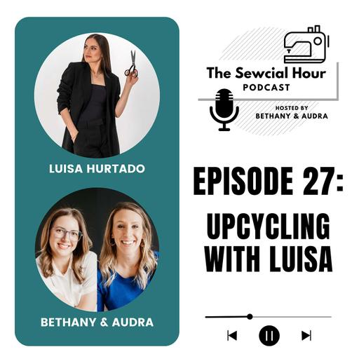 Episode 27: Upcycling with Luisa