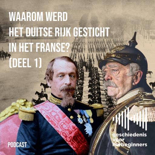 116. Waarom werd het Duitse Rijk gesticht in het Franse? - De lange 19de eeuw: deel 6a
