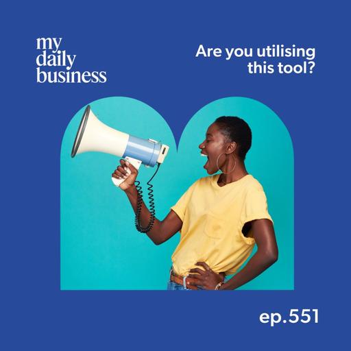 Episode 551: Are you using this essential tool in your small business and marketing it?
