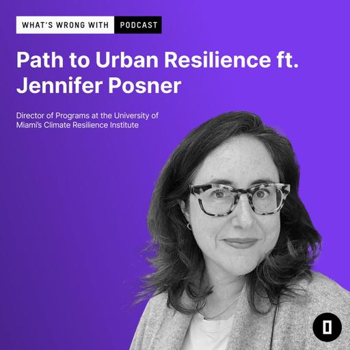Path to Urban Resilience ft. Jennifer Posner