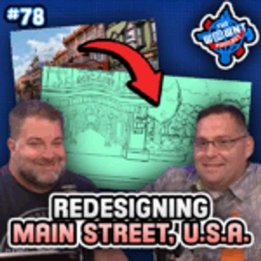 Redesigning the Magic Kingdom – Main Street, U.S.A. – The WDW News Today Podcast: Episode 78