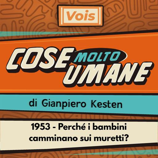 1953 - Perché i bambini camminano sui muretti?