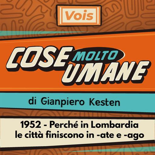 1952 - [REMASTER] Perché in Lombardia le città finiscono in -ate e -ago