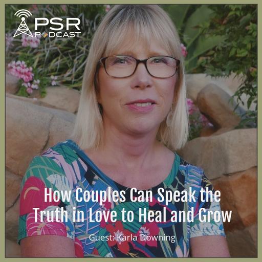 How Couples Can Speak the Truth in Love to Heal and Grow