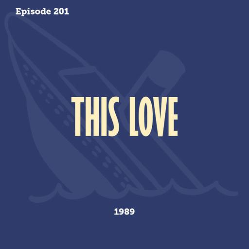 Tay to Z Episode 201: This Love