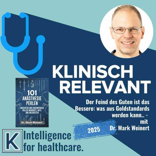Der Feind des Guten ist das Bessere: was aus Goldstandards werden kann - mit Dr. Mark Weinert