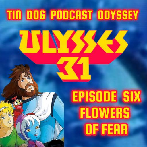 TDP 1406: The Ulysees31 Odyssey episode Six flowers of fear