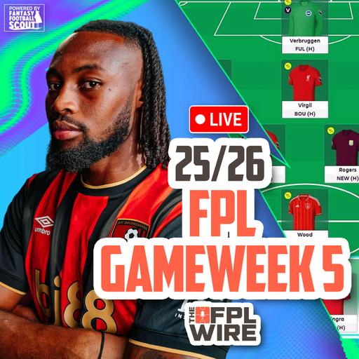 Gameweek 5 Pod FPL 2025 | The FPL Wire | Fantasy Premier League Tips 2025/26