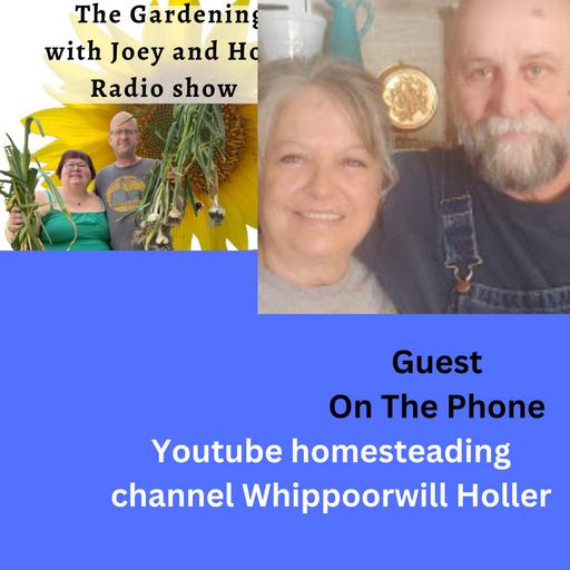 Episode 1471: Seg 3 of S9E29 Guest Whippoorwill Holler - The Gardening with Joey and Holly Radio Show