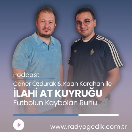 İLAHİ AT KUYRUĞU-Futbolun Kaybolan Ruhu