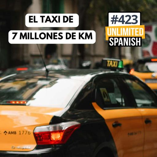 #423 El taxi de 7 millones de km