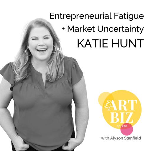 Entrepreneurial Fatigue, Market Uncertainty, and the Case for Slowing Down with Katie Hunt (240)