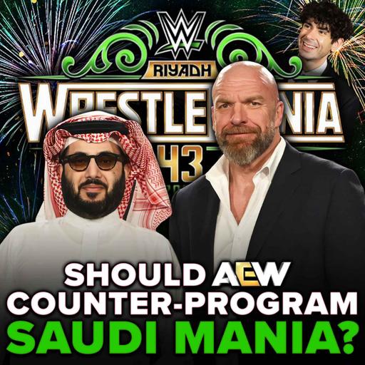Should AEW Counter-Program WWE WrestleMania 43 In Saudi Arabia?