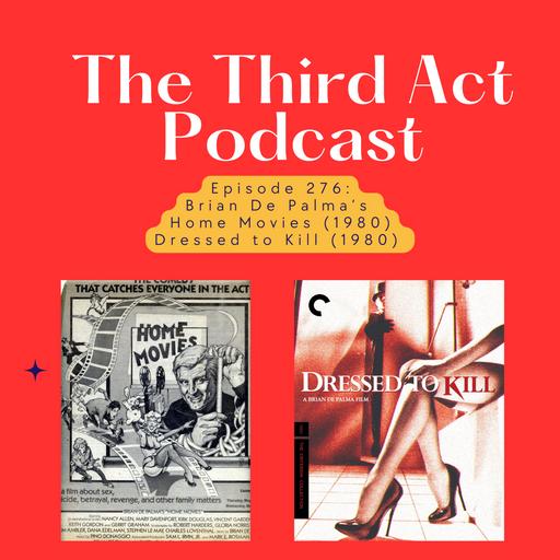 Episode 276: Episode 276 - Brian De Palma's Home Movies (1980) + Dressed to Kill (1980)