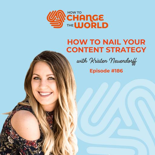 Ep. 186 - How to Nail Your Content Strategy with Kristen Neuendorff