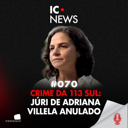 ADRIANA VILLELA, VIDENTE E STJ: OS ERROS QUE MUDARAM O CASO 113 SUL - IC NEWS