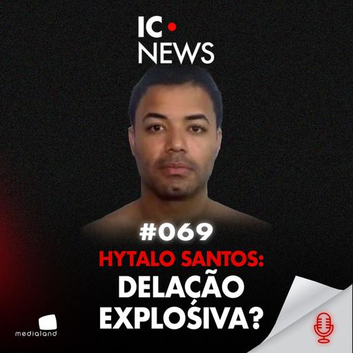 CASO HYTALO SANTOS: DELAÇÃO, FACÇÃO E GAECO - IC NEWS