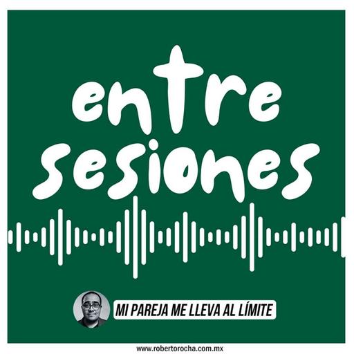 Entre sesiones: Mi pareja me lleva al límite