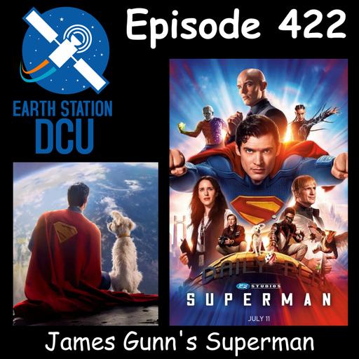 The Earth Station DCU Episode 422 – James Gunn's Superman