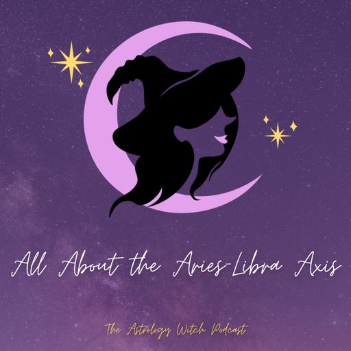 All About the Aries-Libra Axis