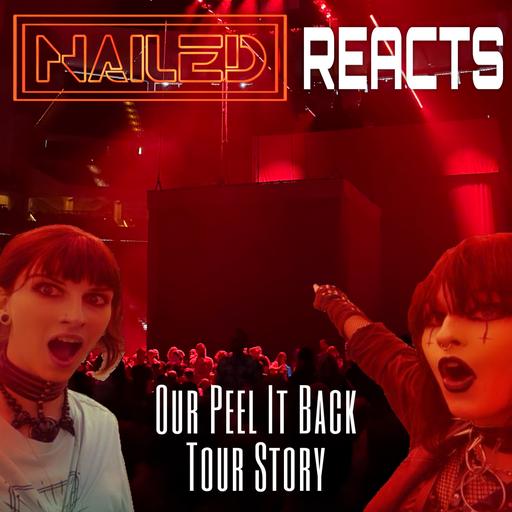 Nailed Reacts: Our Peel It Back Tour Story