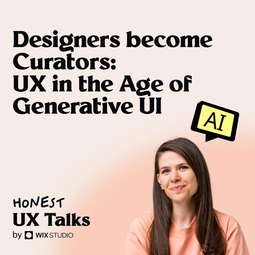#151 Designers become curators: UX in the age of generative UI