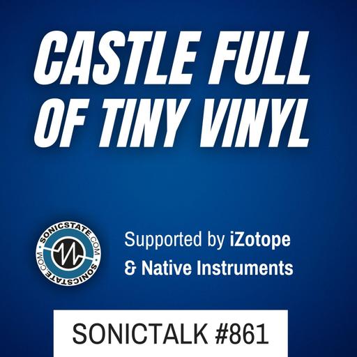 SonicTALK 861 - Tonverk, Roland Flute, AI Synth Patching, Tiny Vinyl